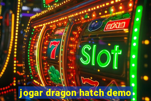 jogar dragon hatch demo